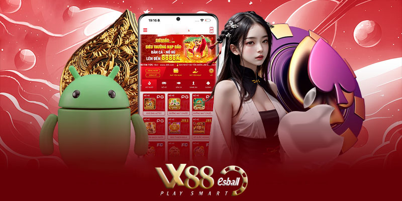 Tải App Vx88 | Hướng dẫn chi tiết tải App cho Android và iOS